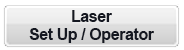 Laser Set Up / Operator